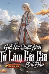 [Dịch] Gia Tộc Quật Khởi: Từ Làm Gia Gia Bắt Đầu