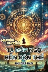 [Dịch] Huyền Huyễn: Ta Đốn Ngộ Hỗn Độn Thể 