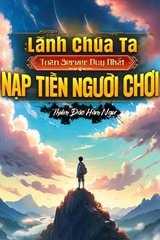 [Dịch] Lãnh Chúa: Ta, Toàn Server Duy Nhất Nạp Tiền Người Chơi